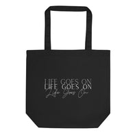 Life Goes On Tote Bag