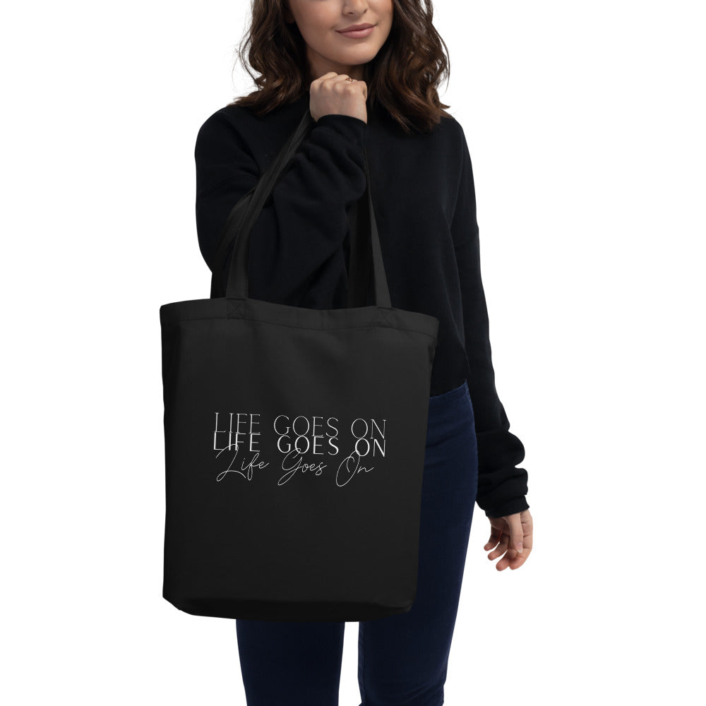 LIFE GOES ON TOTE BAG